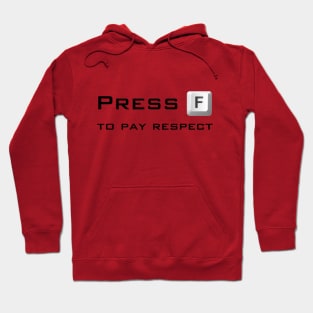 Press F to pay respect Hoodie